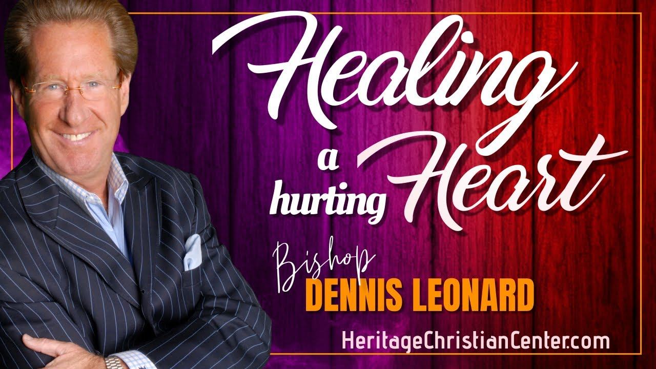 HEALING A HURTING HEART | Bishop Dennis Leonard смотреть онлайн