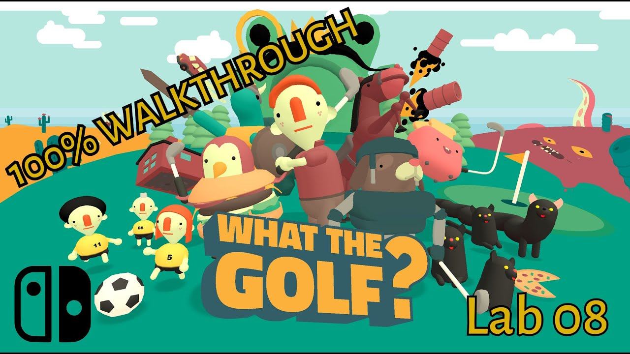What The Golf? Nintendo Switch - 100% Walkthrough Pt. 2 - Lab 08 смотреть онлайн