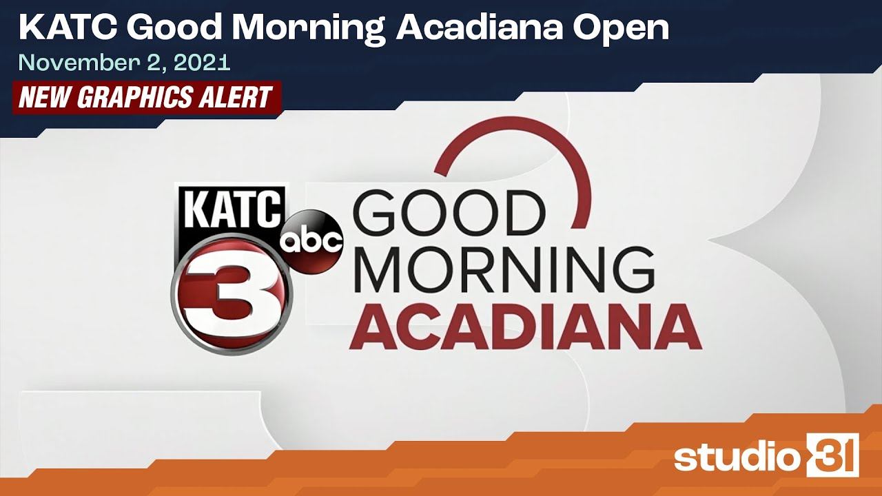 KATC Good Morning Acadiana Open, 11/2/2021 (New Graphics)