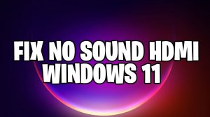 HDMI No Sound When Connect To TV Windows 11- No HDMI Audio Device | How To Fix