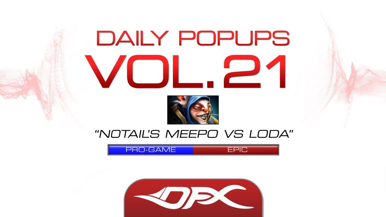 DotA2 - Daily Pop Ups - Vol 21 - n0tail's Meepo vs Loda смотреть онлайн