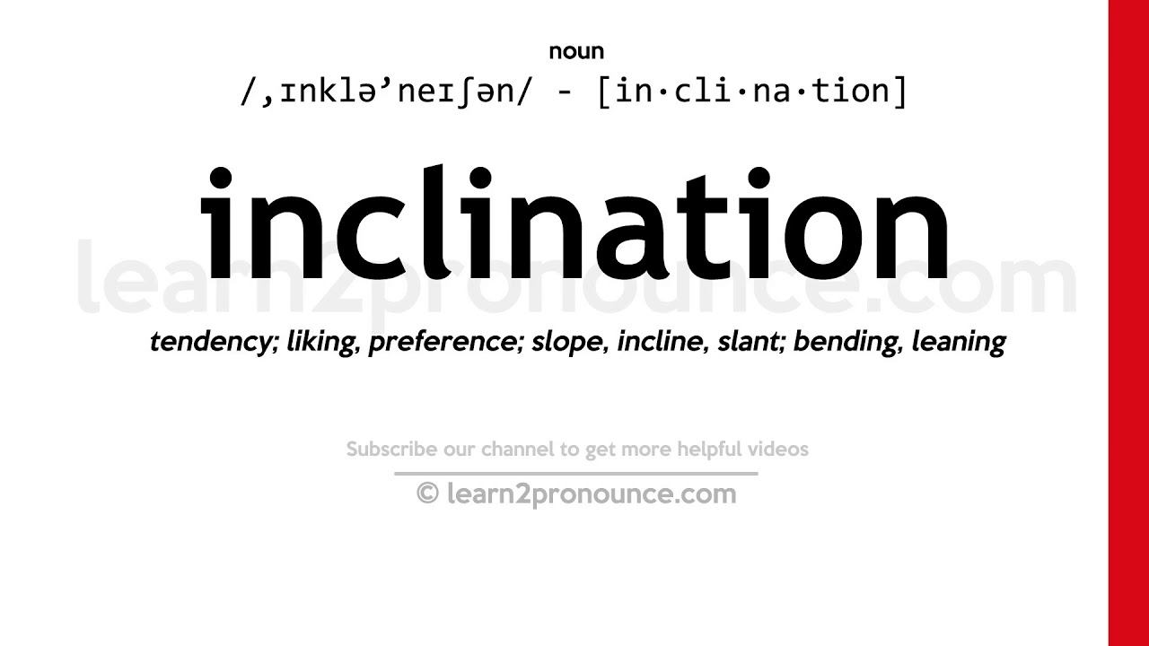 Pronunciation of Inclination | Definition of Inclination смотреть онлайн