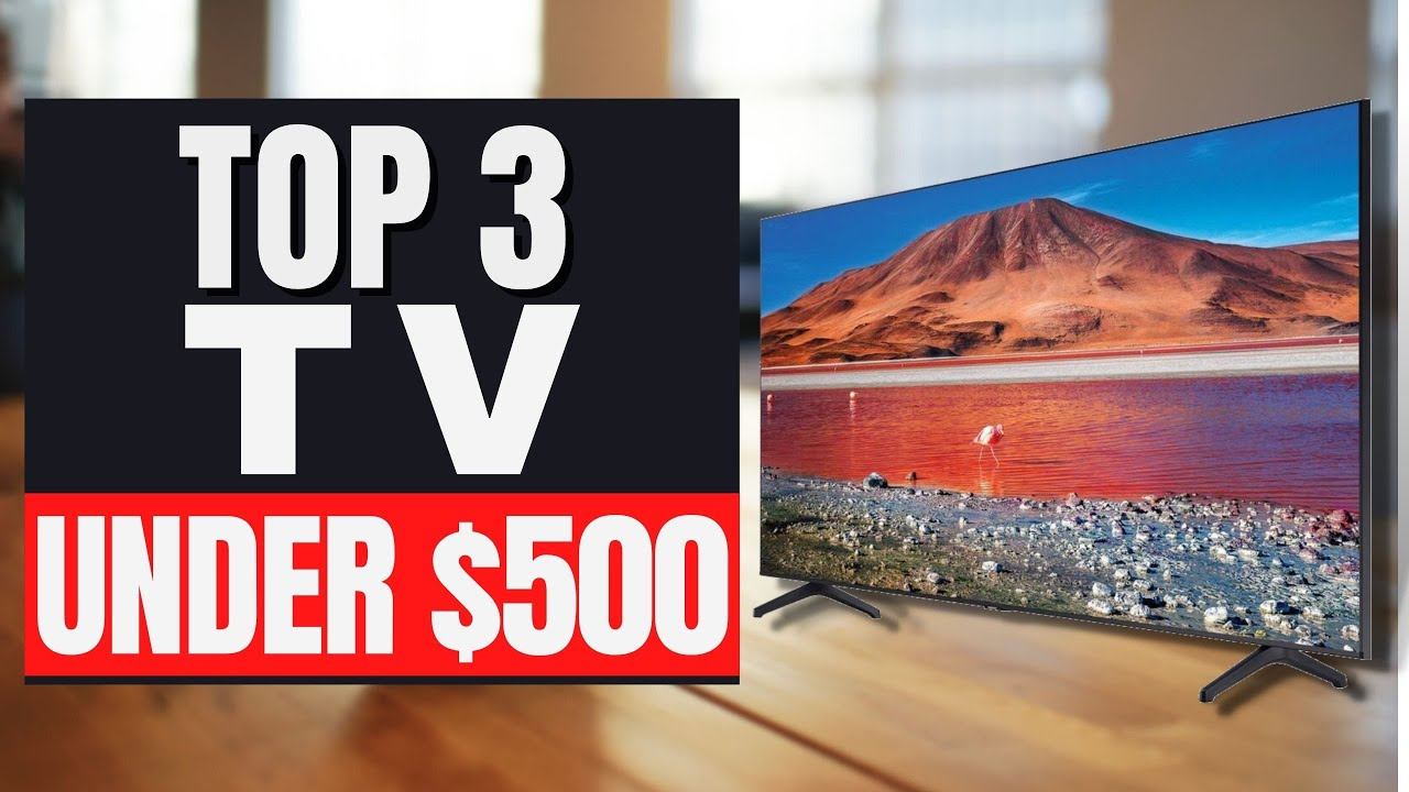 TOP 3 | Best TV Under $500 in 2021 смотреть онлайн