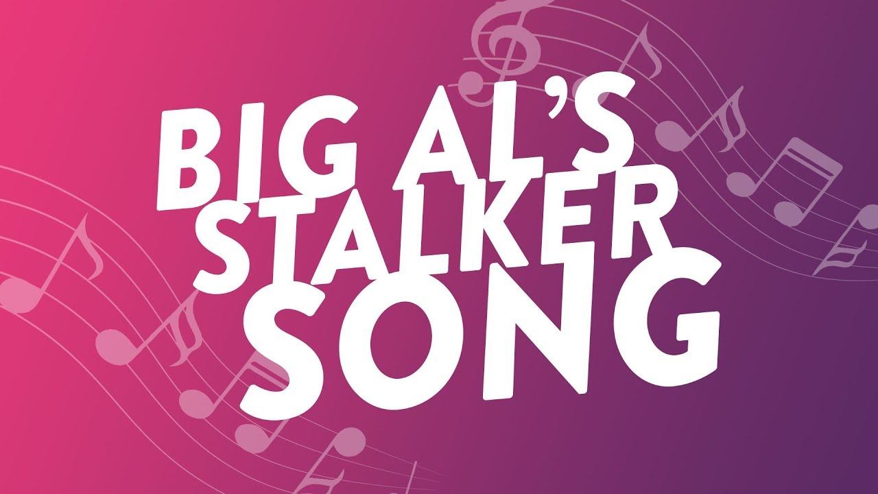 Big Al's Stalker Song смотреть онлайн