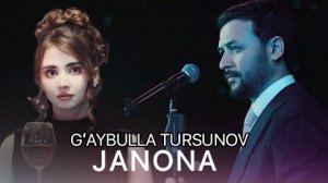 Gʻaybulla Tursunov - Janona | Гайбулла Турсунов - Жанона