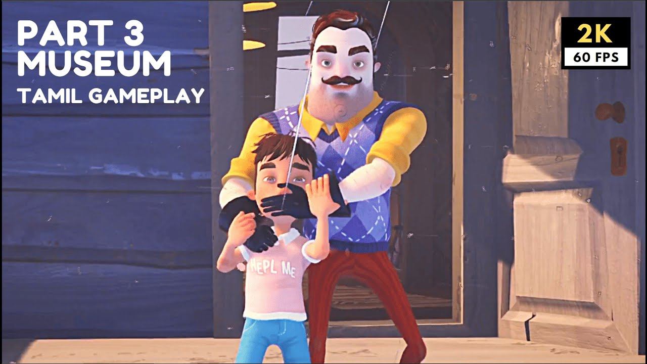 Hello Neighbor 2 | Part 3 | The Museum | Tamil Gameplay смотреть онлайн