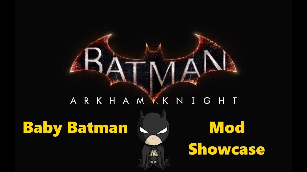 Batman Arkham Knight MOD Showcase Baby Batman Brings Justice To Gotham смотреть онлайн