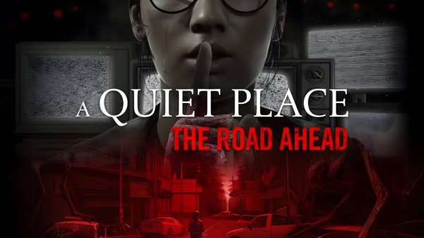Проходим игру A Quiet Place The Road Ahead