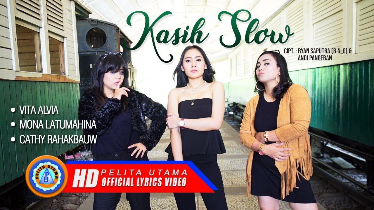Kasih Slow - Vita Alvia, Mona Latumahina, Cathy Rahakbauw (Official Lyrics) смотреть онлайн