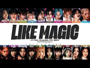 J.Y. Park, Stray Kids, ITZY, NMIXX - 'Like Magic' Lyrics [Color Coded_Han_Rom_Eng]