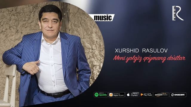 Xurshid Rasulov - Meni Yolg'iz Qo'ymang Do'stlar (Official Music)