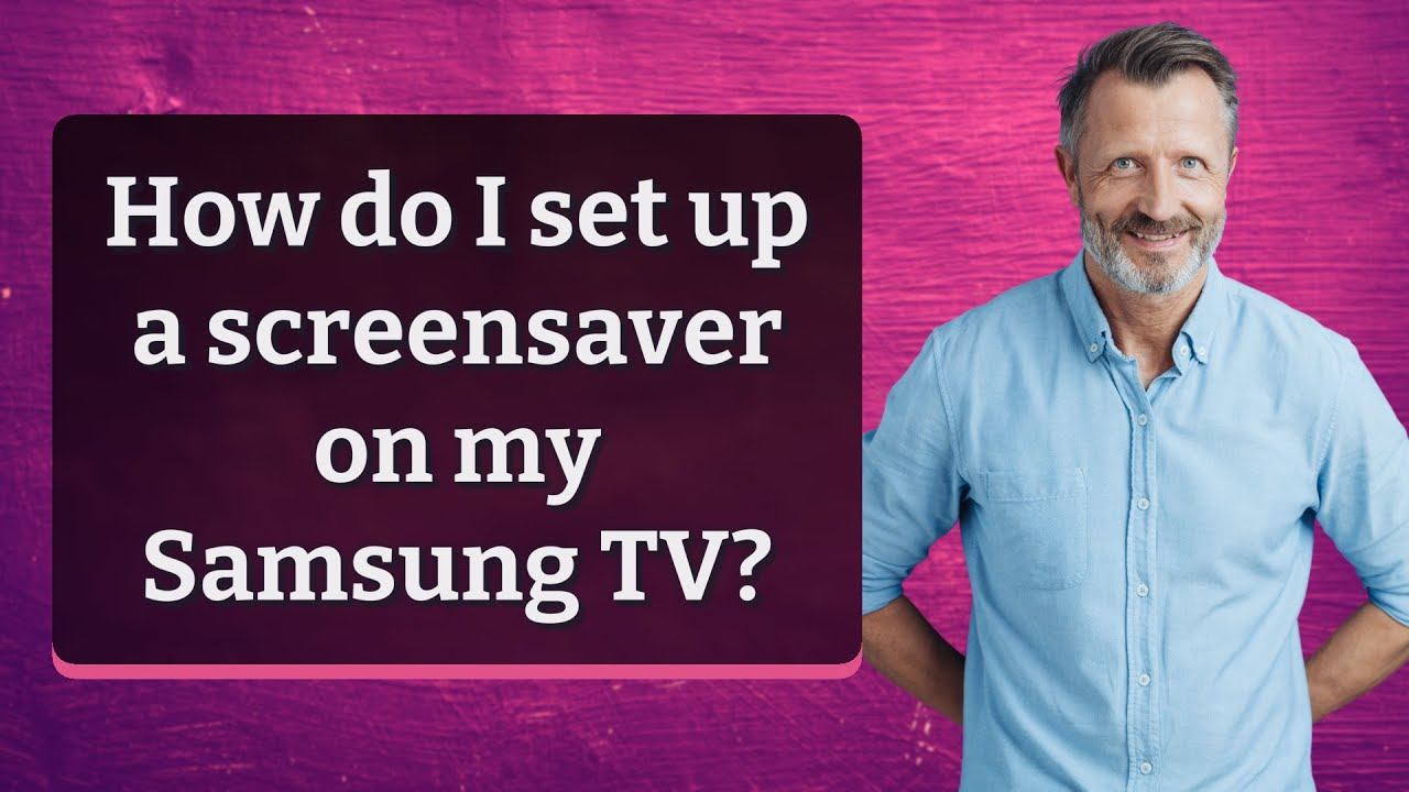 How do I set up a screensaver on my Samsung TV? смотреть онлайн