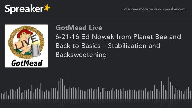 6-21-16 Ed Nowek from Planet Bee and Back to Basics – Stabilization and Backsweetening (part 9 of 1 смотреть онлайн