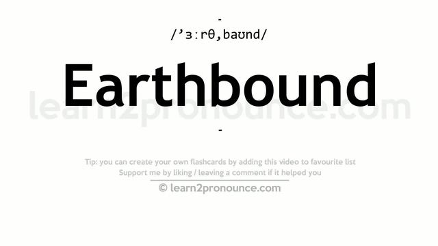 Pronunciation of Earthbound | Definition of Earthbound смотреть онлайн