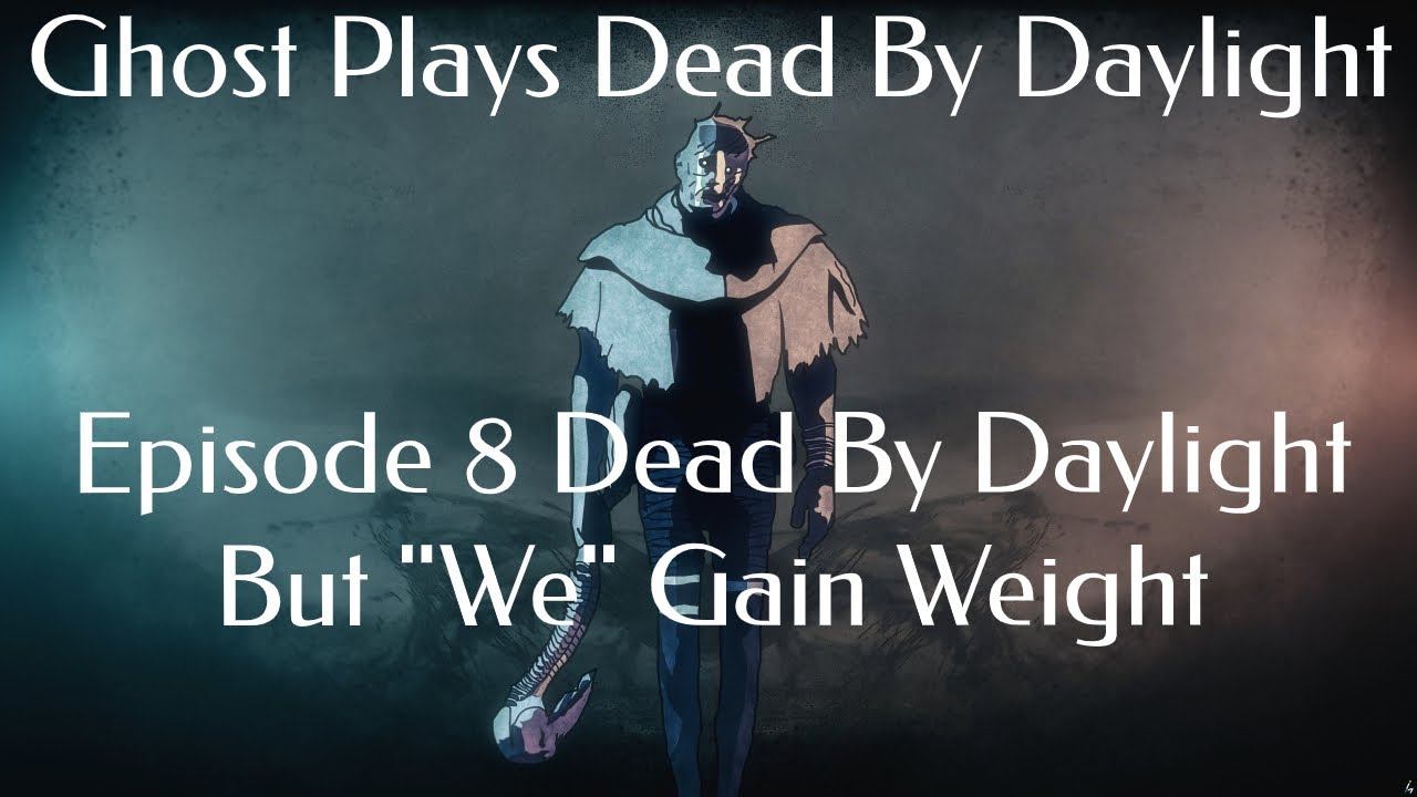 Dead by Daylight but we gain weight! w/ Kerboz Foecode & Nu99les смотреть онлайн