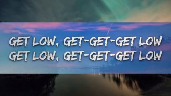 Dillon Francis, DJ Snake - Get Low (Lyrics) / 1 hour Lyrics