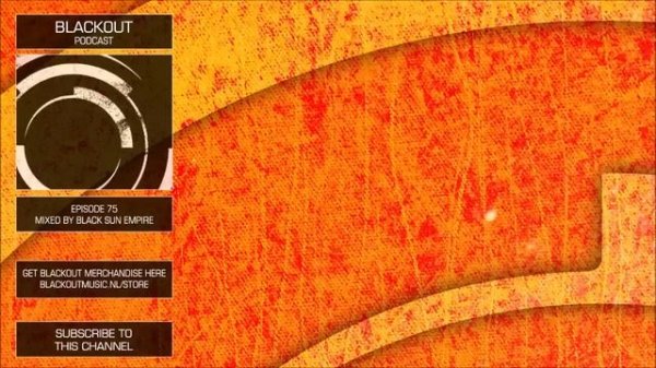 Blackout Podcast 75 - Black Sun Empire [Official Channel] Drum & Bass