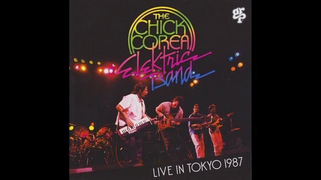 C̲h̲i̲c̲k̲ C̲o̲r̲e̲a̲ E̲le̲k̲t̲r̲i̲c̲ B̲a̲n̲d̲ - Li̲v̲e̲ I̲n̲ T̲o̲k̲y̲o̲ 1987 (Full Album)