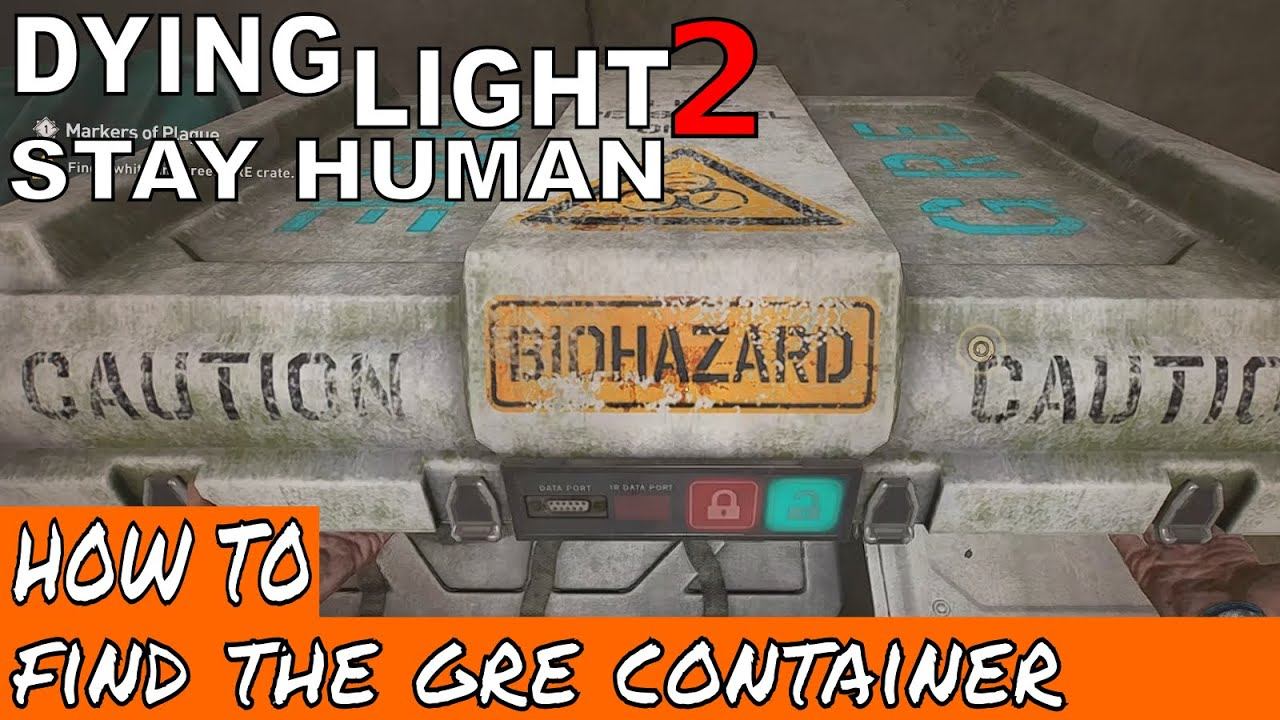FIND THE GRE CONTAINER [ MARKERS OF THE PLAGUE ] DYING LIGHT 2 смотреть онлайн