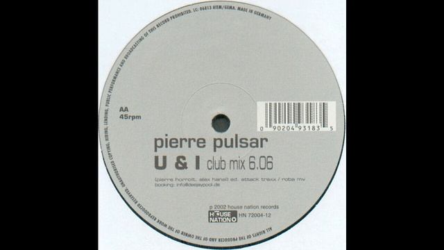 Pierre Pulsar - U & I (Club Mix) 2002 смотреть онлайн