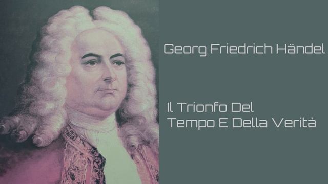 Handel Il Trionfo Del Tempo E Della Verità смотреть онлайн