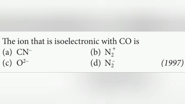 The ion that is isoelectronic with CO is смотреть онлайн