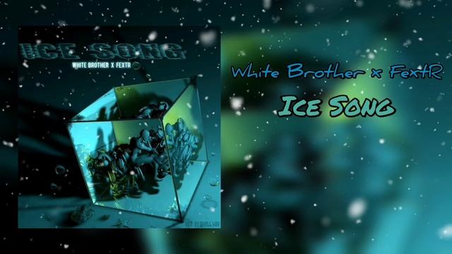 White Brother & FextR - Ice Song (Prod. by Tofito) смотреть онлайн