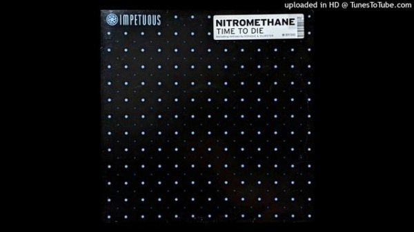Nitromethane - Time To Die (Seraque Remix). 2002