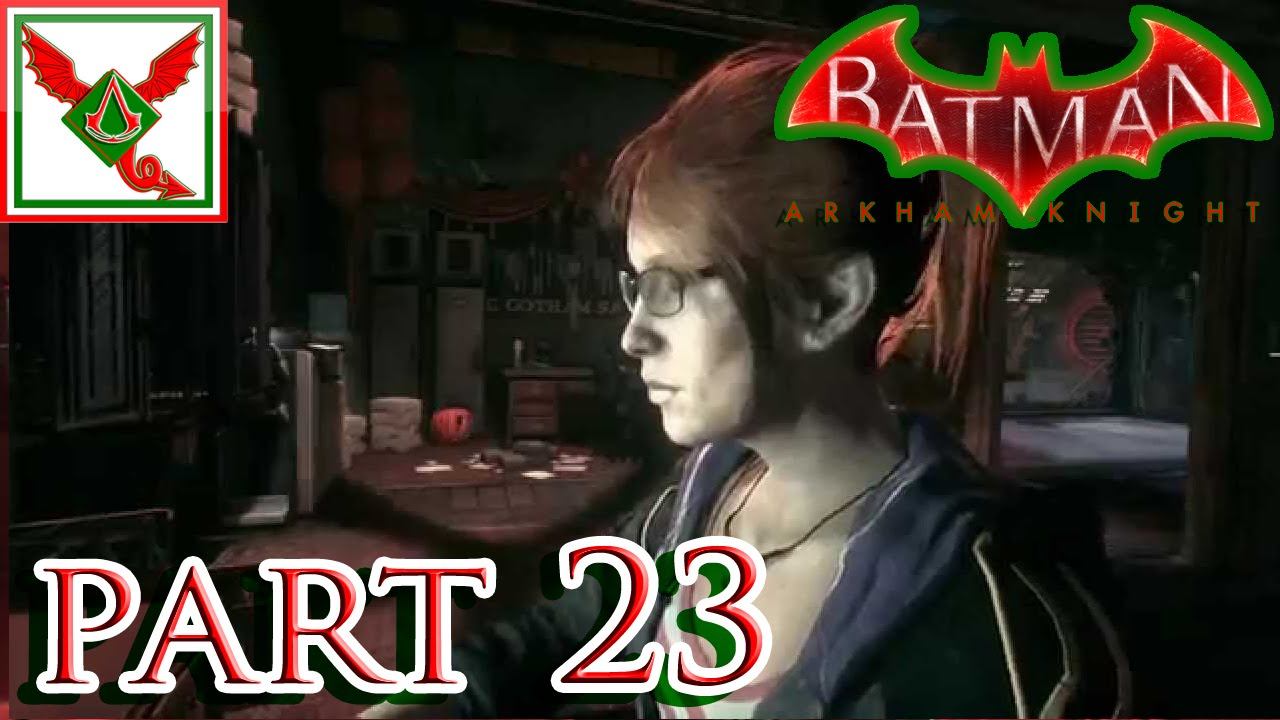 BATMAN ARKHAM KNIGHT part 23 | shes safe now смотреть онлайн