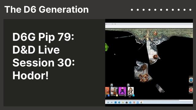 D6G Pip 79: D&D Live Session 30: Hodor! | The D6 Generation смотреть онлайн
