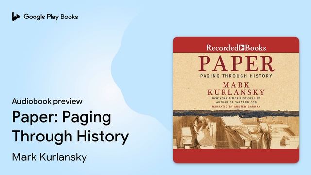 Paper: Paging Through History by Mark Kurlansky · Audiobook preview смотреть онлайн