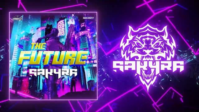 Sakyra - The Future [Uptempo] смотреть онлайн