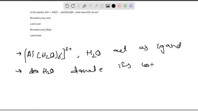 1- In Al3+ + 6H2O → [Al(H2O)6]3+, what does H2O act as? Lewis base, Bronsted-Lowry base смотреть онлайн