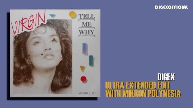 Virgin-Tell Me Why (Digex Ultra Extended Edit With Mikron Polynesia) смотреть онлайн
