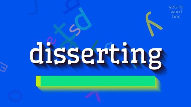 HOW TO PRONOUNCE DISSERTING? #disserting смотреть онлайн