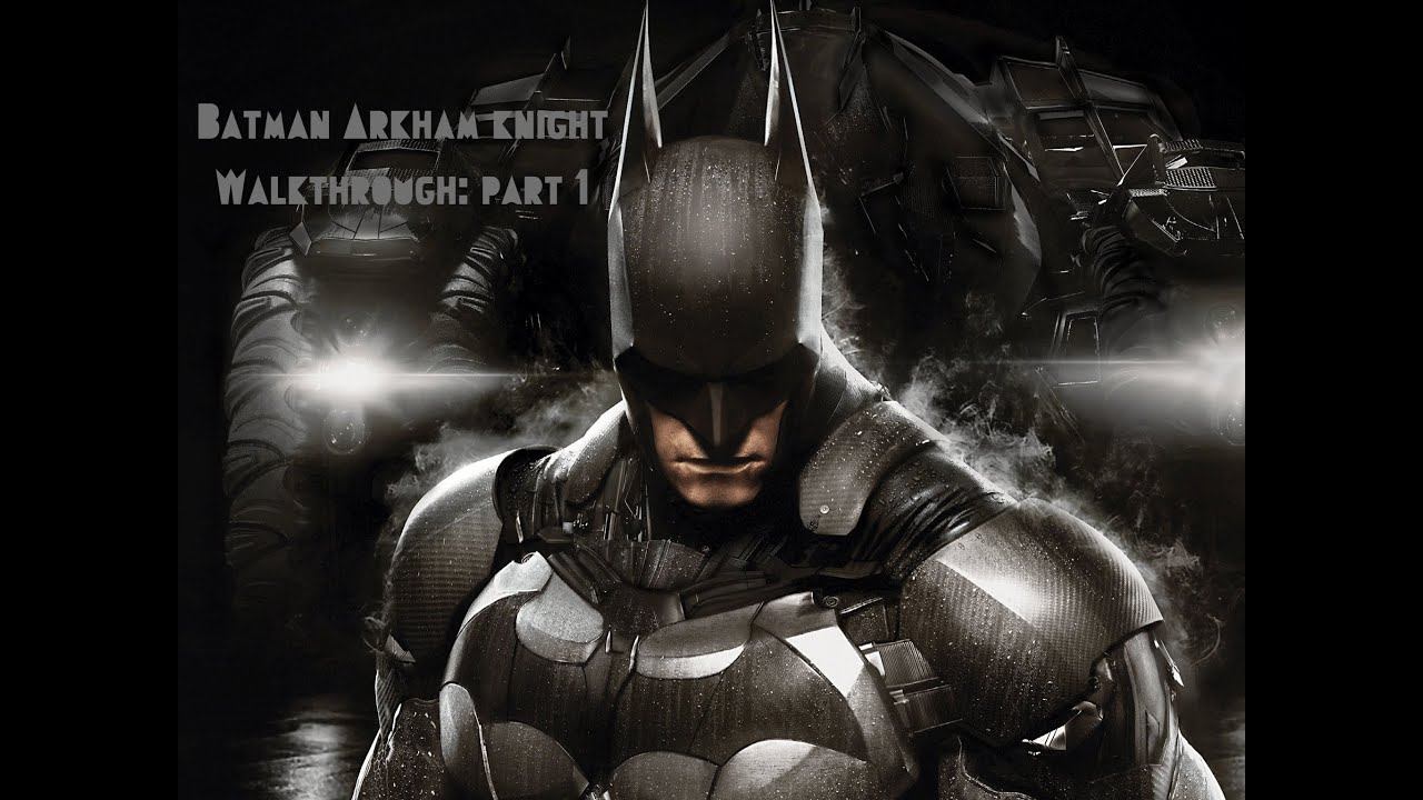 Batman Arkham Knight Walkthrough: Part 1 смотреть онлайн