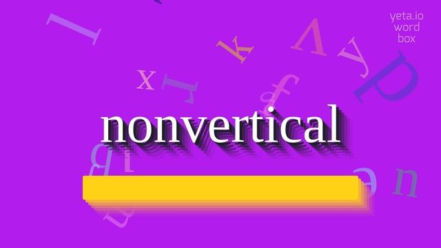 NONVERTICAL - HOW TO PRONOUNCE NONVERTICAL? #nonvertical смотреть онлайн