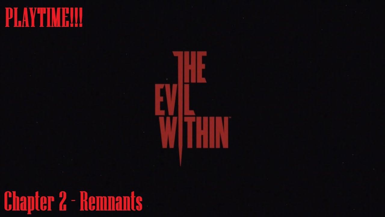 PLAYTIME!!! The Evil Within Chapter 2 Remnants смотреть онлайн