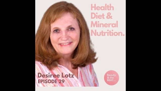 Desiree Lotz - HEALTH, DIET AND MINERAL DEFICIENCIES смотреть онлайн