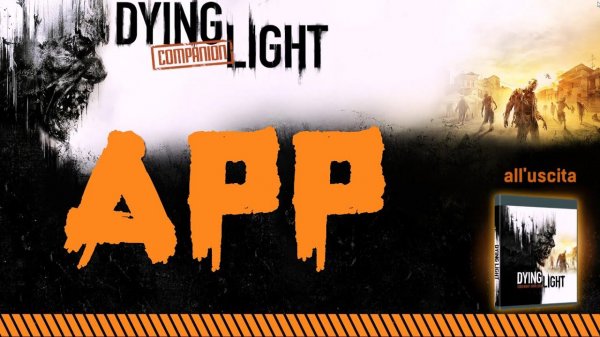 Dying Light Companion (App - Play Store & Apple Store | ITA)