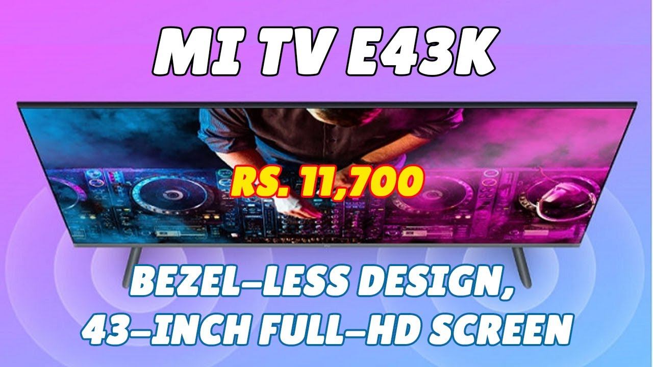 Mi Tv E43K | Xiaomi Launched 43 Inch Full HD Tv @ Rs. 11700 смотреть онлайн