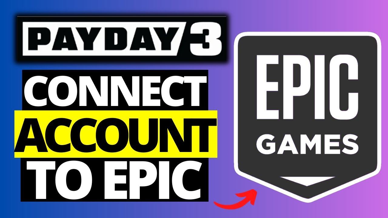 How To Link Payday 3 Account To Epic Games смотреть онлайн