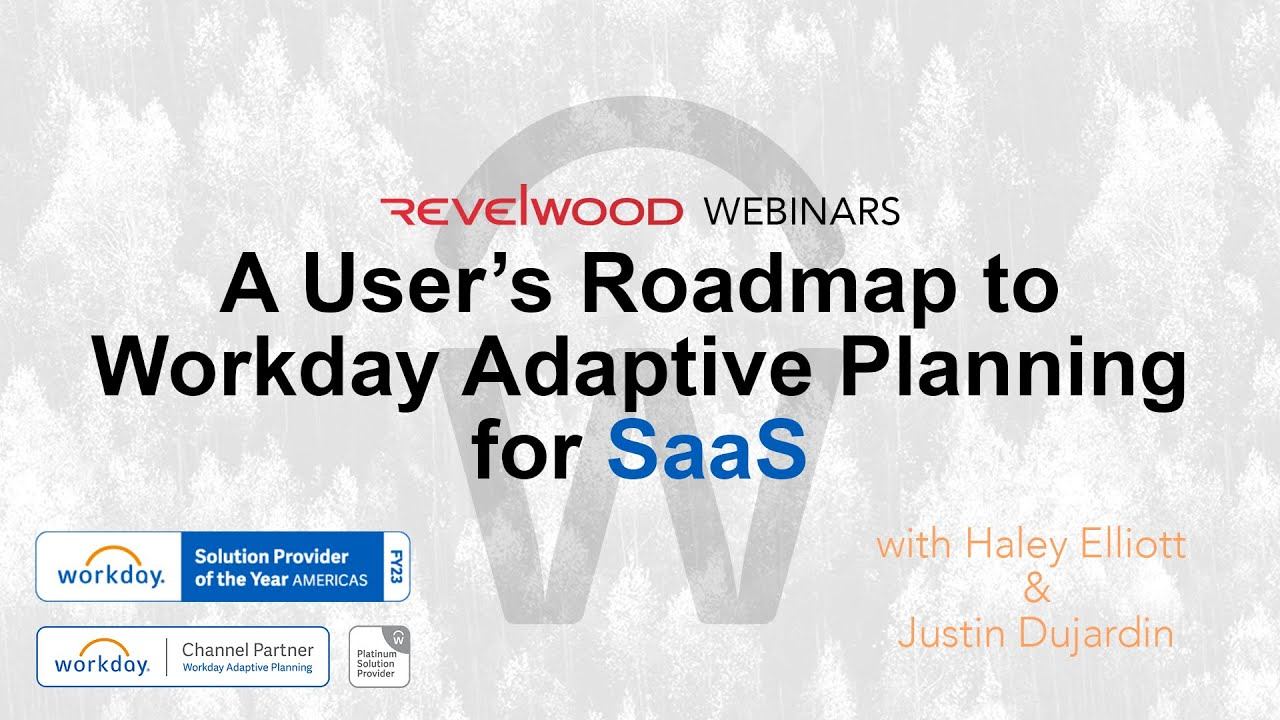 A User's Roadmap to Workday Adaptive Planning for SaaS | Revelwood Webinars смотреть онлайн