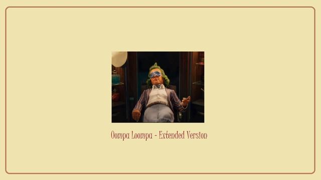 Oompa Loompa - Extended Version | Wonka 2023 смотреть онлайн