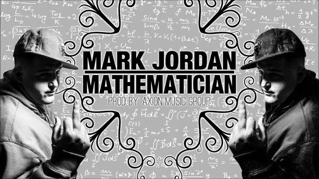 AXION MUSIC GROUP x MARK JORDAN - MATHEMATICIAN смотреть онлайн