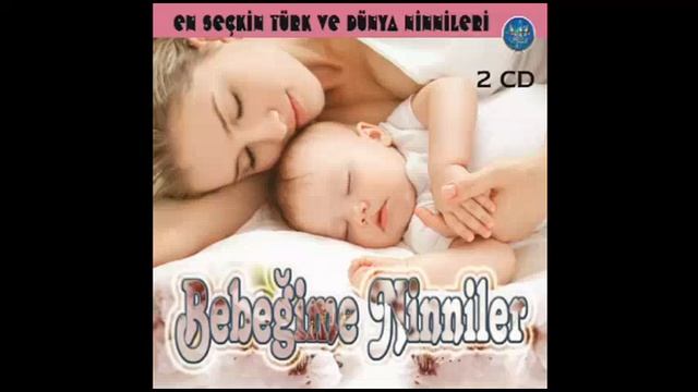 Bebeğin Beşiği Çamdan, Bebeğime Ninniler, Ninni