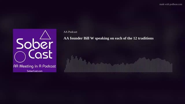 AA founder Bill W speaking on each of the 12 traditions - AA Speaker смотреть онлайн