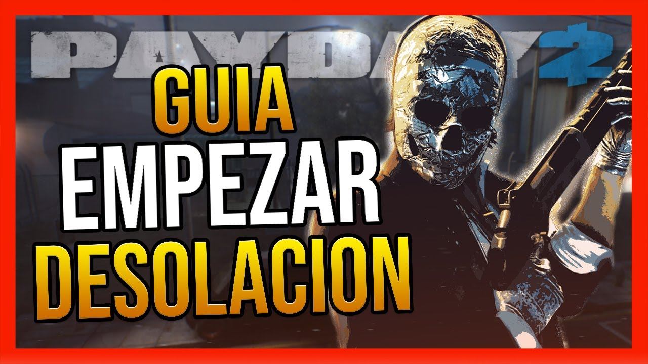 ✅ LA GUIA DEFINITIVA DE COMO EMPEZAR A JUGAR DESOLACION | PAYDAY 2 смотреть онлайн