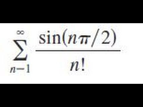 sigma(n=1, infinity) sin(n*pi/2)/n! Test the series for convergence or divergence. смотреть онлайн