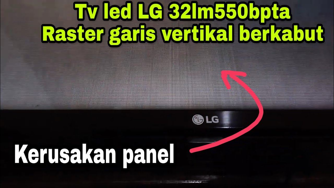 servis tv led lg gambar bergaris vertikal berkabut #v159 смотреть онлайн